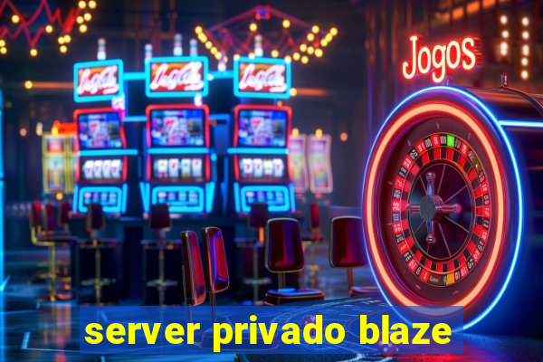 server privado blaze